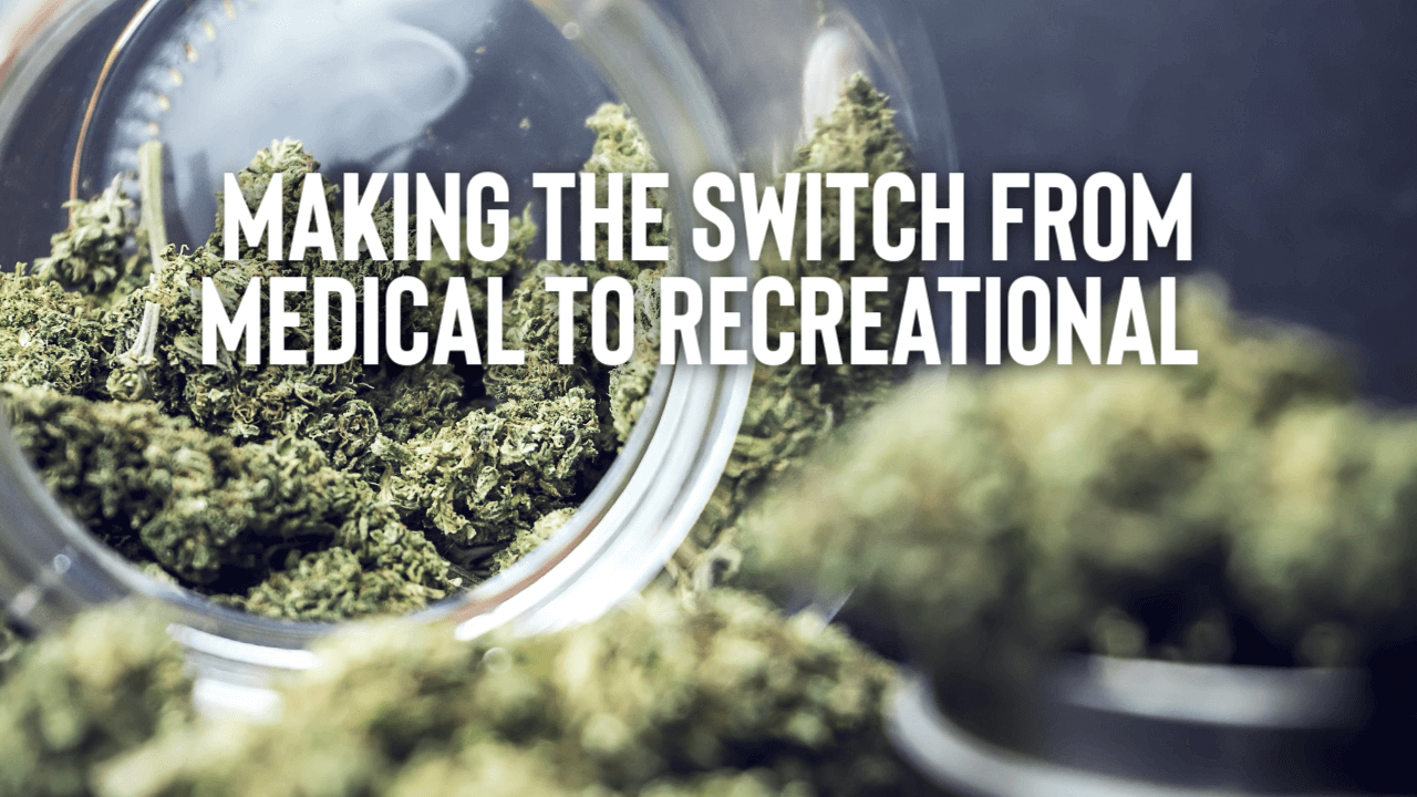 Featured image for “Dispensaries Making the Switch from Medical to Recreational”