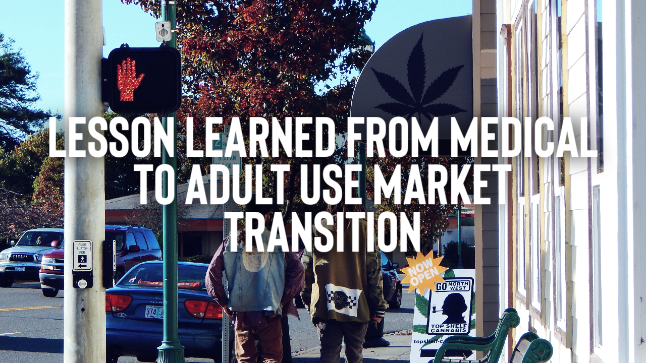 Featured image for “Lesson Learned from Medical to Adult Use Market Transition”